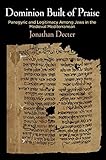 Dominion Built of Praise: Panegyric and Legitimacy Among Jews in the Medieval Mediterranean (Jewish Culture and Contexts)