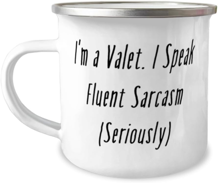 Funny Valet Gifts, I'm a Valet. I Speak Fluent Sarcasm), Inappropriate Birthday 12oz Camper Mug For Coworkers From Friends, Fun gifts for men, Gifts for valet drivers, Gift ideas for valet parking