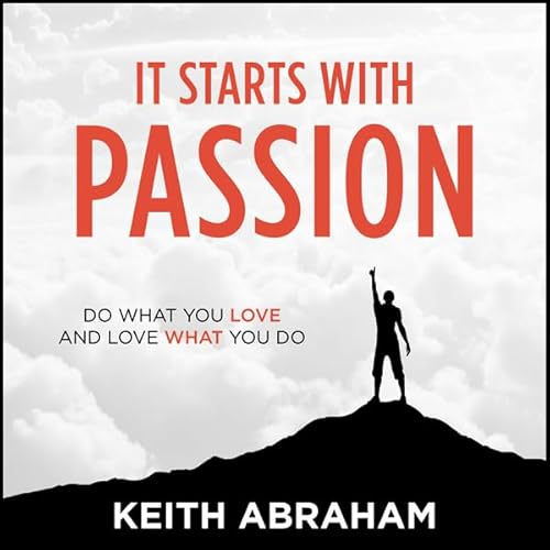 It Starts With Passion Audiolivro Por Keith Abraham capa