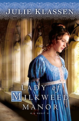 Lady of Milkweed Manor: A Second Chance Romance Historical Regency Novel