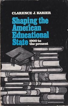 Paperback Shaping the American Educational State, 1900 to the Present Book