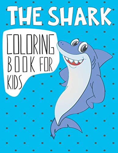 The Shark Coloring Book For Kids: Easy Shark Coloring Pages, Gift for Sea Life lovers ( Boys and Gir