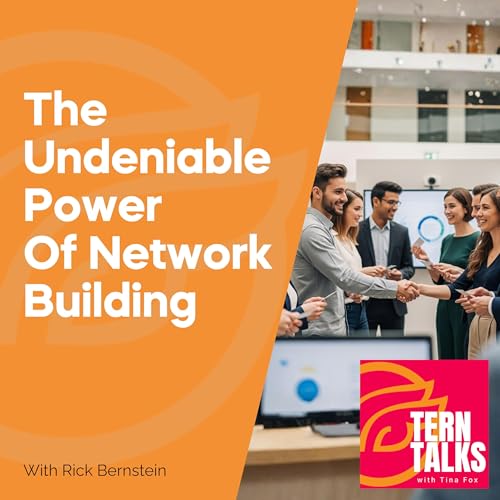 The Undeniable Power Of Network Building With Rick Bernstein