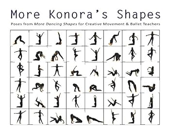 Paperback More Konora’s Shapes: Poses from More Dancing Shapes for Creative Movement & Ballet Teachers (Dancing Shapes: A Backstage Look at Ballet Life • Ages 6–8) Book