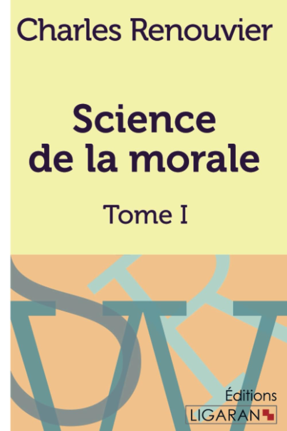 Science de la morale: Tome premier (French Edition)