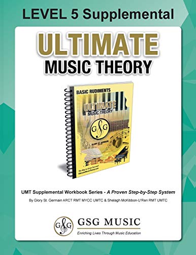 LEVEL 5 Supplemental - Ultimate Music Theory: The LEVEL 5 Supplemental Workbook is designed to be completed after the Basic Rudiments and LEVEL 4 ... Workbook. (UMT Supplemental Workbook Series)