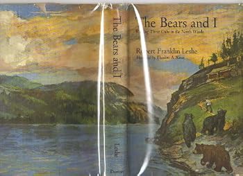 Hardcover The Bears and I; Raising Three Cubs in the North Woods. Book