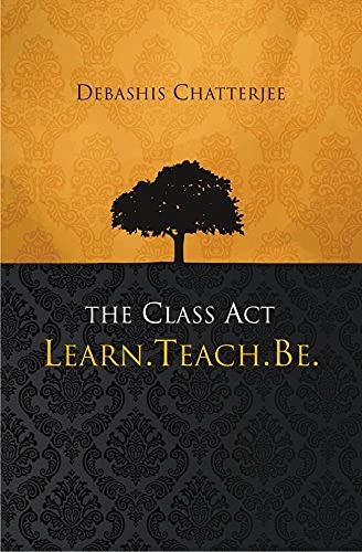 The Class Act: Learn Teach Be