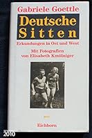 Deutsche Sitten: Erkundungen in Ost und West (Die Andere Bibliothek) 3821844221 Book Cover