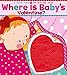 Where Is Baby's Valentine?: A Lift-the-Flap Book