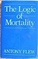 The Logic of Mortality 0631156283 Book Cover