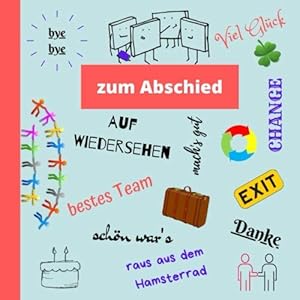 Zum Abschied: Abschiedsbuch Kollegen | lustige Erinnerung bei Jobwechsel, Ruhestand, Pension, Rente und Elternzeit…