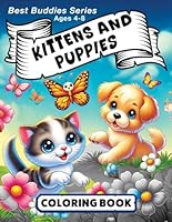Kittens and Puppies (Best Buddies Series) A Coloring Book for Kids Aged 4-8 (Best Buddies Series of Coloring Books for Kids Ages 4-8) B0D9S3TYHS Book Cover