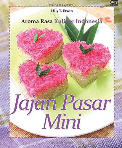 Aroma Rasa Kuliner Indonesia: Jajan Pasar Mini (Indonesian Edition ...