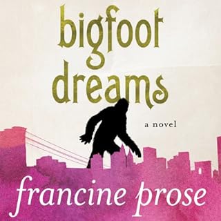 Bigfoot Dreams Audiolibro Por Francine Prose arte de portada