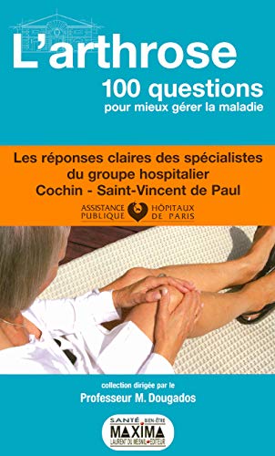 Télécharger L'Arthrose : 100 questions pour mieux gérer la maladie Livre PDF Gratuit