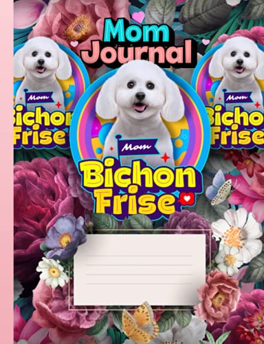 Bichon frise mom journal: Bichon frise Journal Notebook. Golden retriever dog mom gifts. Golden retriever gifts for women. (Bichon Frise series)