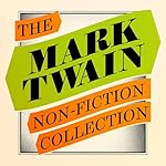 Cover of Mark Twain: The Non-Fiction Collection