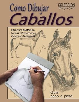 Paperback Como Dibujar Caballos / Animales Domesticos (Coleccion Borges Soto) (Spanish Edition) [Spanish] Book