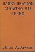 Garry Grayson Showing His Speed, Or, a Daring Run on the Gridiron B000OSII9S Book Cover