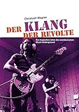  Der Klang der Revolte: Die magischen Jahre des westdeutschen Musik-Underground (edition neue zeitschrift für musik)
