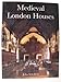 Medieval London Houses (The Paul Mellon Centre for Studies in British Art)