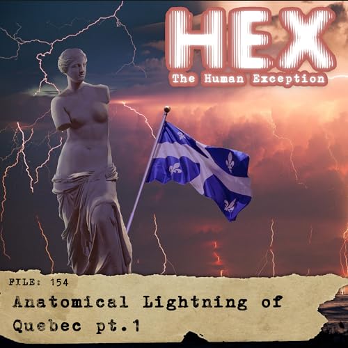 HEX - File 0154 - Anatomical Lightning of Quebec - pt.1