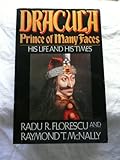 Dracula, Prince of Many Faces: His Life and His Times