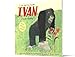 Ivan: A Gorilla's True Story: A Picture Book for Kids (Ages 4-7) About Rescue and Animal Welfare