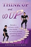 Think Up and Go Up!: There is POWER in positive thinking!
