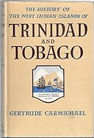 The history of the West Indian Islands of Trinidad and Tobago, 1498-1900 B0007K1NK4 Book Cover
