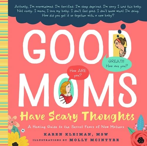 Good Moms Have Scary Thoughts: A Healing Guide To The Secret Fears Of New Mothers #TOP1