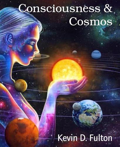 Consciousness & Cosmos: Outlines of a Complete Philosophy (English Edition)