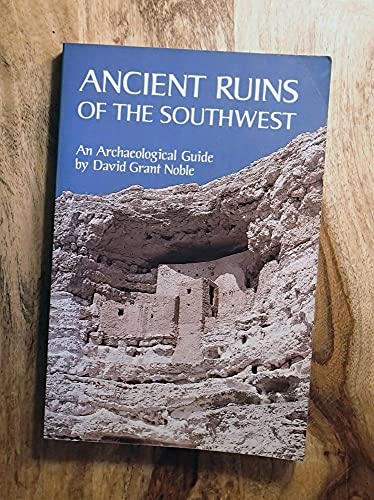 Ancient Ruins of the Southwest: An Archaeological Guide (Arizona and the Southwest)