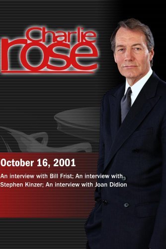 Charlie Rose with Bill Frist; Stephen Kinzer; Joan Didion (October 16, 2001)