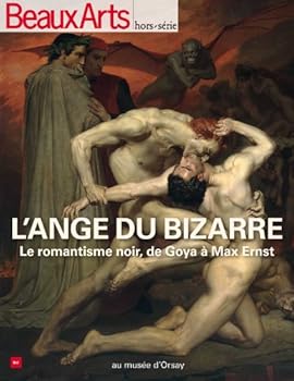 Paperback L'ANGE DU BIZARRE-LE ROMANTISME NOIR DE GOYA A MAX ERNST AU MUSEE D'ORSAY [French] Book