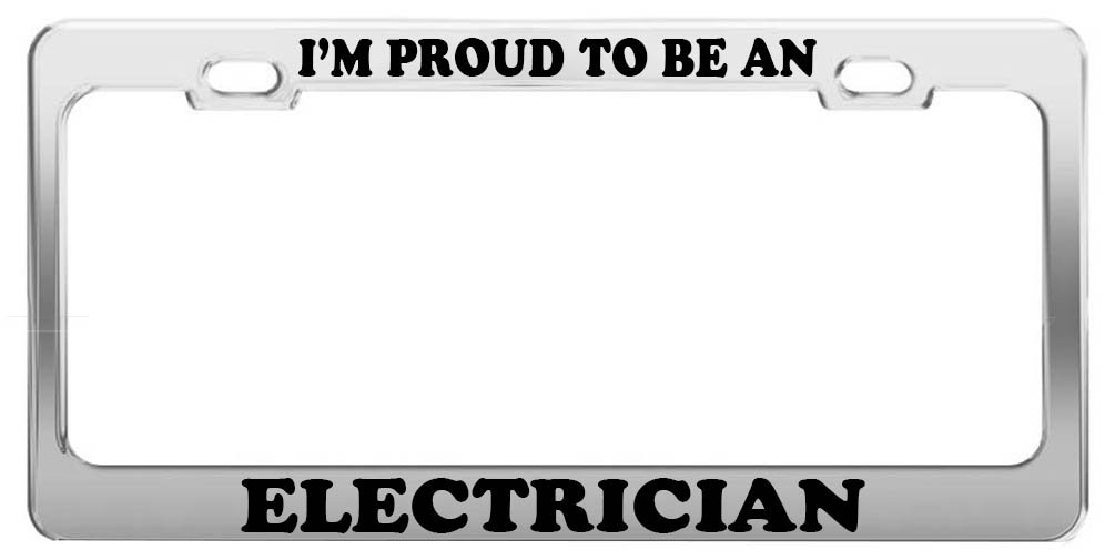 I'm Proud to BE an Electrician License Plate Frame Metal Auto Accessory Car Truck Accessory