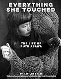 Everything She Touched: The Life of Ruth Asawa
