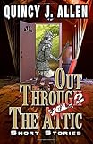 Out Through the Attic Volume 2: Cross Genre Short Stories