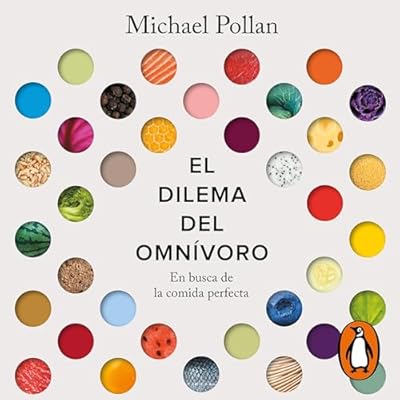 El dilema del omn&iacute;voro [The Omnivore&rsquo;s Dilemma]