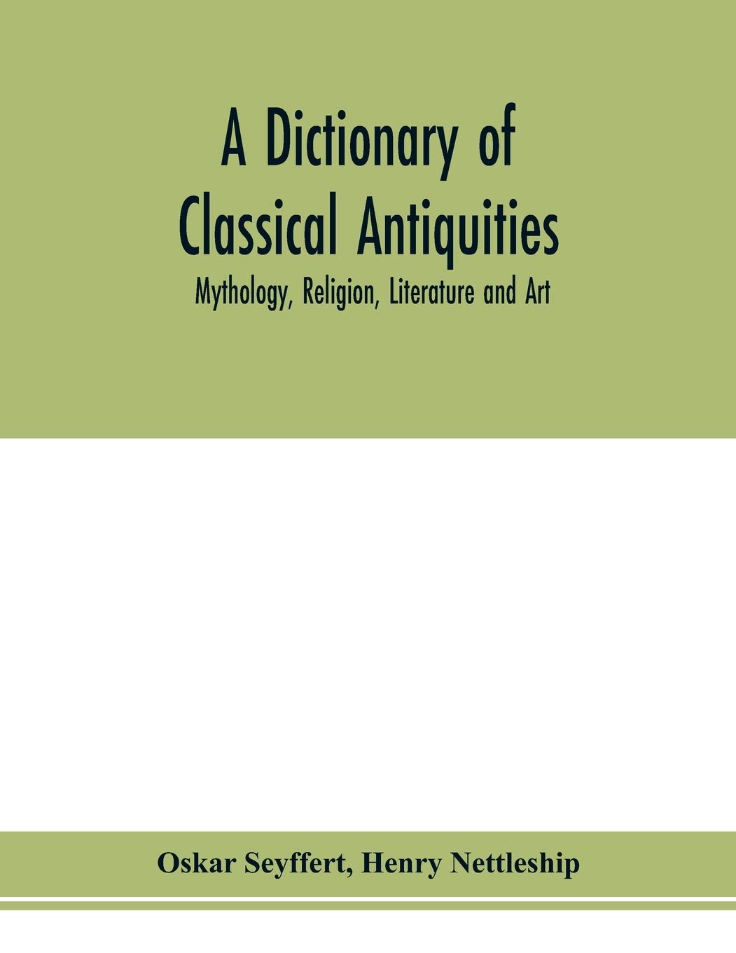 A dictionary of classical antiquities: mythology, religion, literature and art