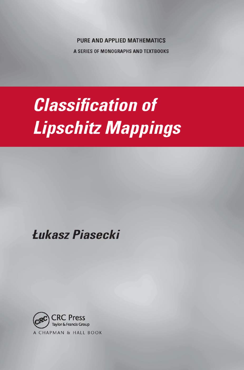 Classification of Lipschitz Mappings (Chapman & Hall/CRC Monographs and Research Notes in Mathematics)