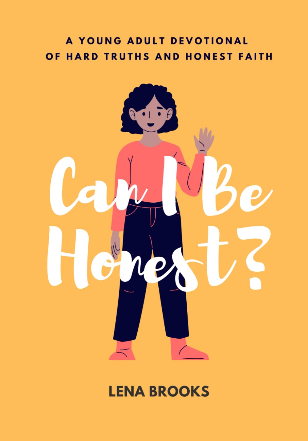 Can I Be Honest?: A 365-day Young Adult Devotional of hard truths and honest faith.