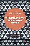 The Smart City in a Digital World (SocietyNow)