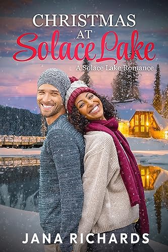 Christmas at Solace Lake: A small town contemporary holiday romance (Love at Solace Lake Book 4)