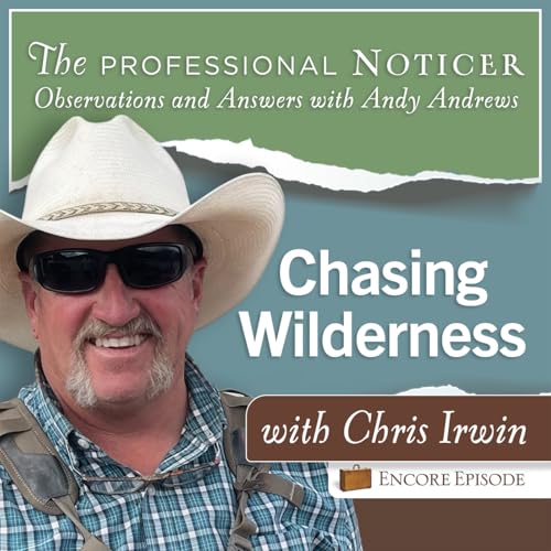 Encore Episode: Chasing Wilderness &mdash; A Conversation with Photographer Chris Irwin