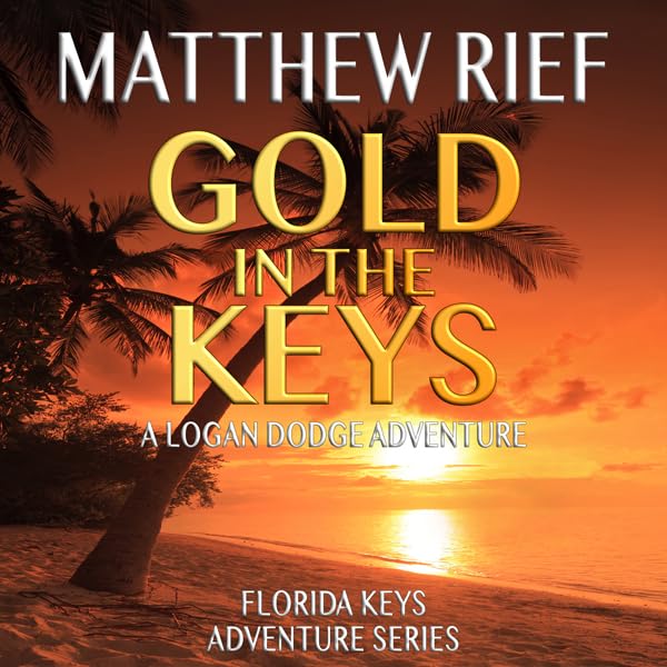 Cover art for Gold in the Keys: A Logan Dodge Adventure