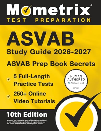 ASVAB Study Guide 2026-2027 - 5 Full-Length Practice Tests, 250+ Online Video Tutorials, ASVAB Prep Book Secrets: [10th Edition]