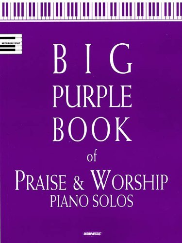 Big Purple Book of Praise & Worship Piano Solos      Paperback – March 28, 2001