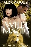  Wild Magic (Wilding Pack Wolves, Buch 6)